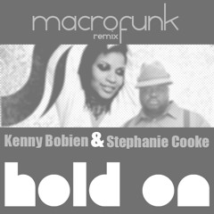 Kenny Bobien & Stephanie Cooke - HOLD ON (Macrofunk Remix)