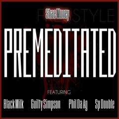 Shae Money f. SP Double, Black Milk, Guilty Simpson and Phil Da Agony "Premeditated"