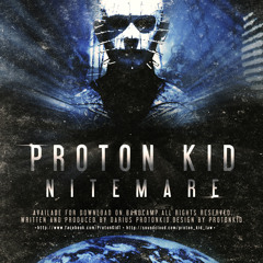 Proton Kid - Nitemare (FREE!!!)