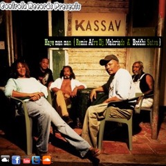 Kaye man man (Remix Afro Dj. Malcriado & Boddhi Satva) - Kassav