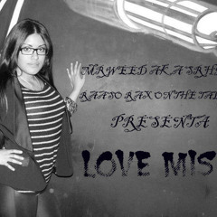 10-LOVE MISH- MRWEED AKA SRHIERBA FT. RAASO RAX ON THE TALKBOX(BEAT MAJESTIC BEATZ)MIX POR BISLEY .