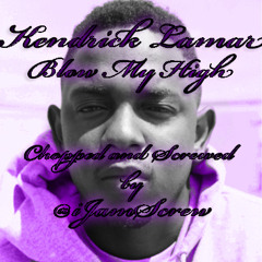 Kendrick Lamar - Blow My High Chopped and Screwed by @iJamScrew