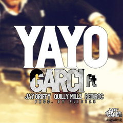 Garci ft Jay Griffy - Quilly Millz - RediRoc - Yayo CLEAN