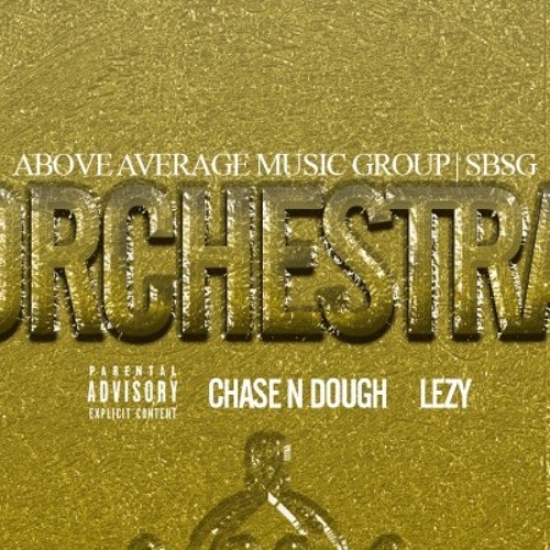 Orchestra [Chase N Dough ft Lezy] Prod. Chase N Dough