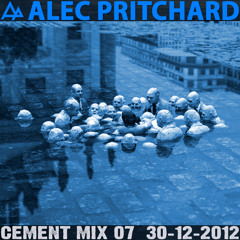 Alec Pritchard pres. Cement Mix 07 (30-12-2012)