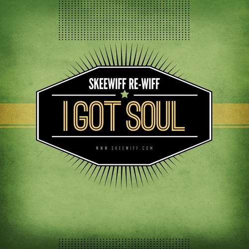 Skeewiff - I Got Soul - Skeemix Re-Wiff