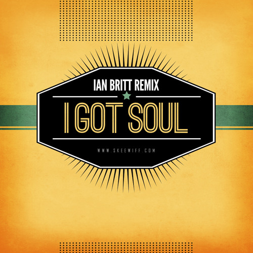 Skeewiff - I Got Soul (Ian Britt Remix)
