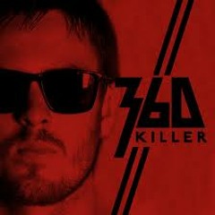 360 - Killer (Joel Fletcher Bootleg)