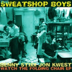 The Sweatshop Boys (Benny Stixx X Jon Kwest) Watch The Folding  (OTIS) - FULL EP LINK IN DESCRIPTION