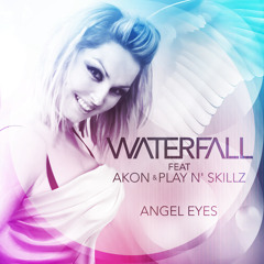Waterfall Feat Akon & Play N' Skillz - Angel Eyes