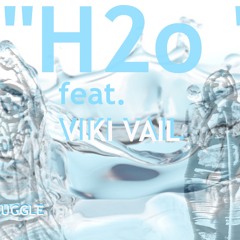 H2O FT VIKI VAIL PROD BY GRAVITY MOVEMENT
