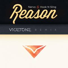 Hook N Sling vs Nervo - Reason (Vicetone Remix)