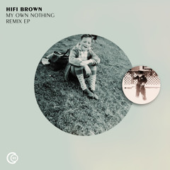 HiFi Brown - My Own Nothing (Colin Domigan Remix) [Covery - CO002]