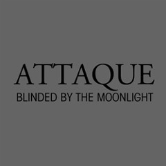 Attaque - Blinded By The Moonlight (BS1 Remix) / BAD LIFE