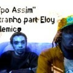 Tipo assim - Estranho part EloyPolemico (prod Estranho)