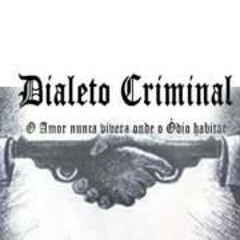 Dialeto Criminal -  Entre Becos e Vielas