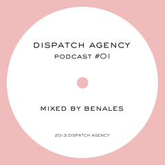 Dispatch Agency Podcast 01 - BENALES