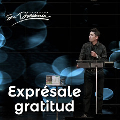 Exprésale gratitud - Carlos Olmos - 30 Diciembre 2012