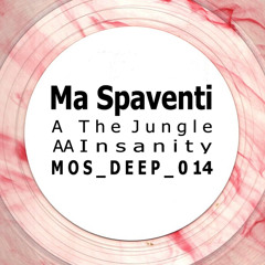 Ma Spaventi - The Jungle / Insanity [Mos Deep 014]