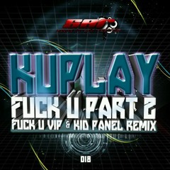 Kuplay - Fuck U (Kid Panel Rmx) /No.10 at Beatport TOP 100 Breaks/