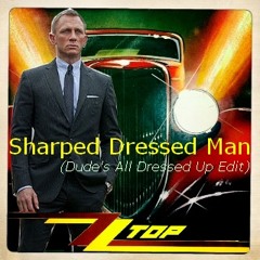ZZ Top - Sharp Dressed Man (Dude's All Dressed Up Edit)