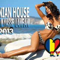Best Romanian House Music 2013 Mixed By  DJ ILYASSE