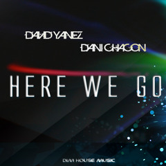 DaVid Yánez & Dani Chacon - Here We Go (Original Mix)