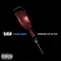 Red Cafe - Champagne for the Pain (ft. Young Jeezy)