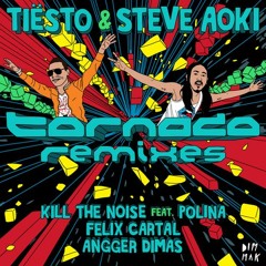 Tiesto & Steve Aoki - Tornado feat. Polina (Kill The Noise Remix)