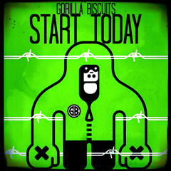 Gorilla Biscuits - Start Today