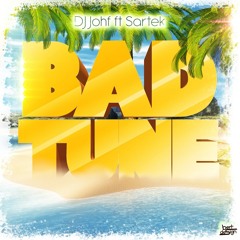 DJ Johf & Sartek - Bad Tune 2013 [Riddim by Dezod Prod]