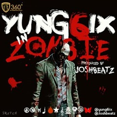 YUNG6IX-Zombie-prod-by-joshbeatz