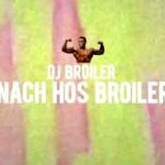 DJ Broiler - Nach Hos Broiler