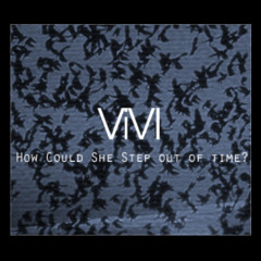 How Could She Step Out Of Time?