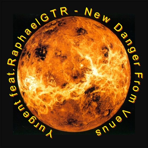 Ұurgent feat.RaphaelGTR - New Danger From Venus