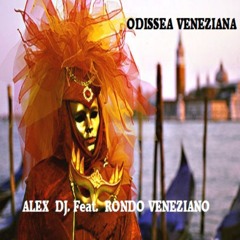 Alex Dj. Feat. Rondo' Veneziano  Odissea Veneziana