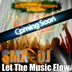 SMX DJ - Let The Music Flow Preview