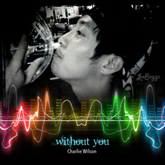 Without You - Charlie Wilson