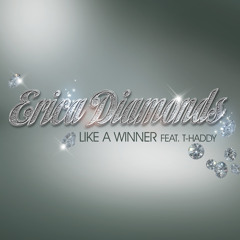 Erica Diamonds "Like A Winner" Feat. T- Haddy