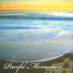 Fenomenon - Pacific Memories