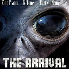 KingTragic,Ntone ,ThatkidnamedCee - The Arrival