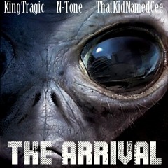"The Arrival" feat. KingTragic, Ntone & Thatkidnamedcee