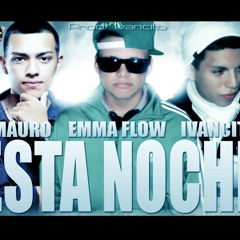 Esta Noche- Emma Flow ft. Ivan & Mauro Barrios (Prod By. BuenosAires Flow)