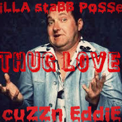 Thuglove cuZZnEddie feat seanchris on hook .