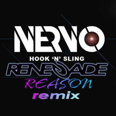 NERVO & Hook N Sling- Reason (RENEGADE RMX)
