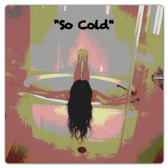 So Cold by "Nunu Blass"