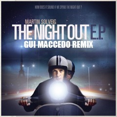 Martin Solveig - The Night Out (Gui Maccedo Remix) FREE DOWNLOAD