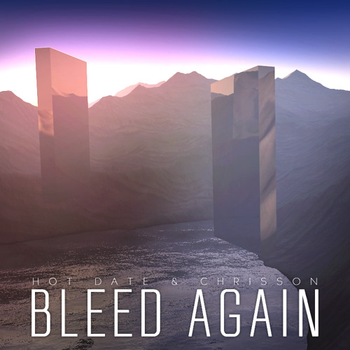 Hot Date! & Chrisson - Bleed Again (Teaser)