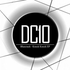 Bluecrack - Knock Knock (Original Mix) [DC10] !!!!OUT NOW!!!!