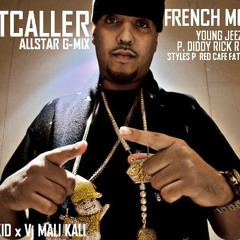 Shotcaller [Allstar G-Mix] - French Montana ft. Young Jeezy, Tony Yayo, P. Diddy, Rick Ross, Jadakiss, Styles P, Fat Joe & Uncle Murda.